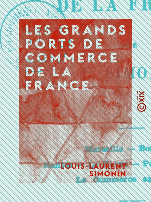 ebook cover of Les Grands Ports de commerce de la France, by Louis-Laurent Simonin