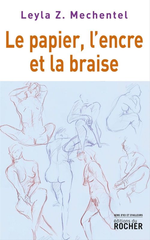 Couverture ebook de Le papier, l'encre et la braise, de Leyla Mechentel