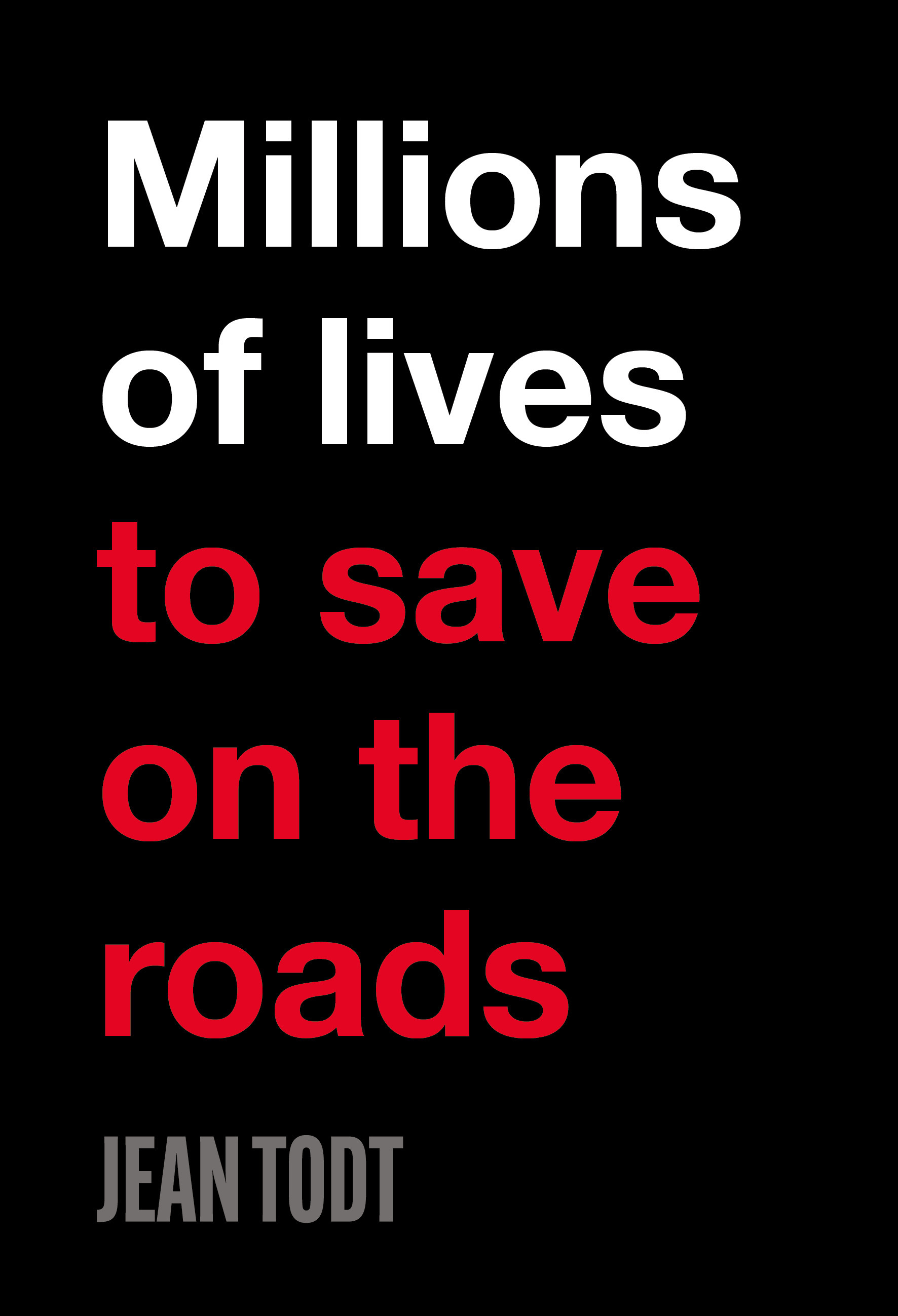 Couverture ebook de Millions of lives to save on the roads, de Jean Todt
