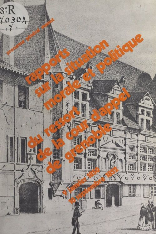 ebook cover of Rapports sur la situation morale et politique du ressort de la Cour d'appel de Grenoble : 9 janvier 1850-10 septembre 1852, by Marie-Jose Couailhac, Pierre Chevallier
