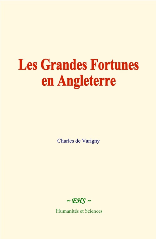 ebook cover of Les Grandes Fortunes en Angleterre, by Charles De Varigny