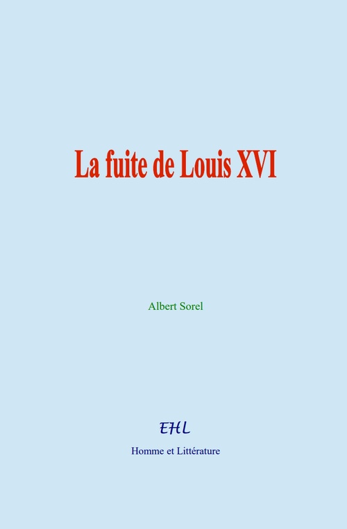 ebook cover of La fuite de Louis XVI, by Albert Sorel
