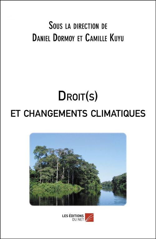 Couverture ebook de Droit(s) et changements climatiques, de Collectif, Camille Kuyu-Mwissa, Daniel Dormoy