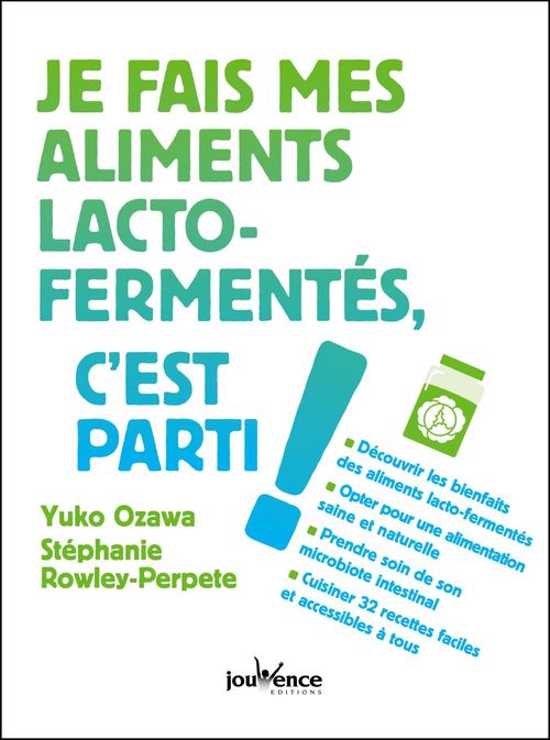 Couverture ebook de Je fais mes aliments lacto-fermentés, c'est parti !, de Yuko Ozawa, Stéphanie Rowley-Perpete