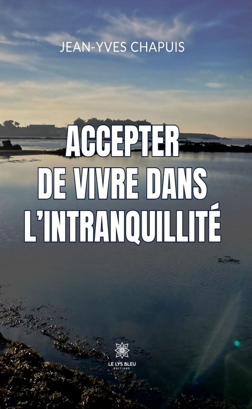Couverture ebook de Accepter de vivre dans l'intranquillité, de Jean-Yves CHAPUIS