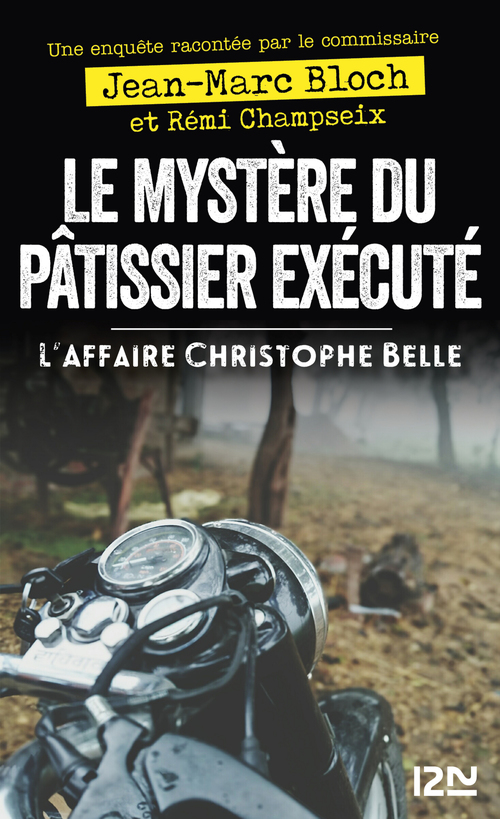 ebook cover of Le Mystère du pâtissier exécuté - L'Affaire Christophe Belle, by Jean-marc Bloch, Rémi Champseix