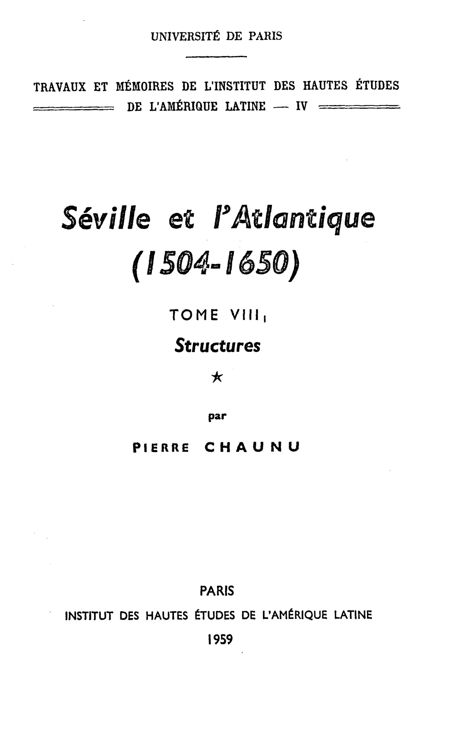 Couverture ebook de Séville et l´Atlantique, 1504-1650 : Structures et conjoncture de l´Atlantique espagnol et hispano-américain (1504-1650). Tome I, de Pierre Chaunu