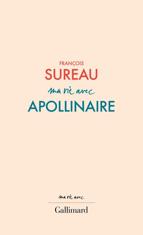 Couverture ebook de Ma vie avec Apollinaire, de François Sureau