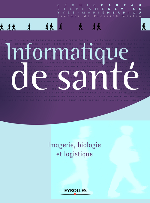 Couverture ebook de Informatique de santé, de Cédric Cartau, Stéphane Devise, Yves-marie Herniou