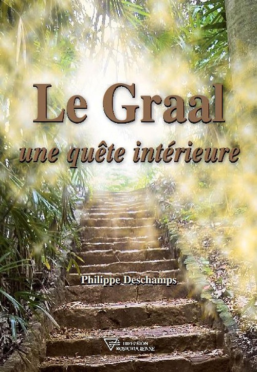 Couverture ebook de Le Graal - Une quête intérieure, de Philippe Deschamps