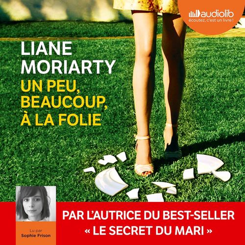 Couverture audiobook de Un peu, beaucoup, à la folie, de Liane Moriarty