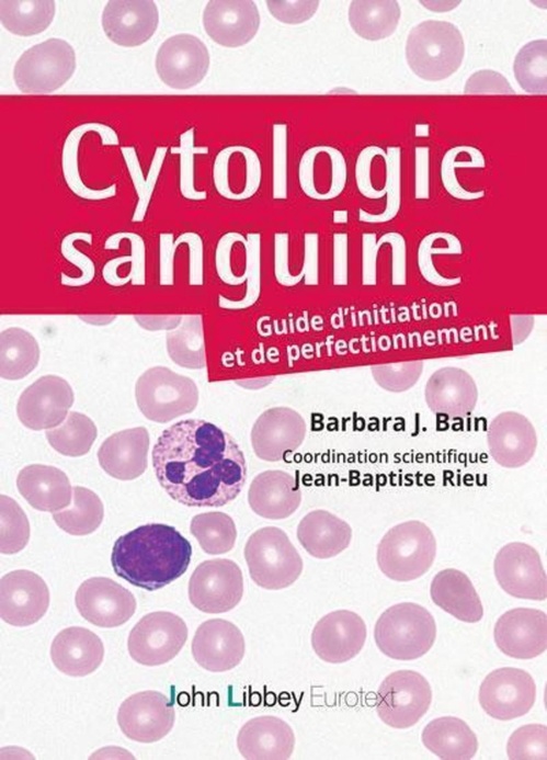 ebook cover of Cytologie sanguine : guide d'initiation et de perfectionnement, by Barbara Bain, Jean-Baptiste Rieu