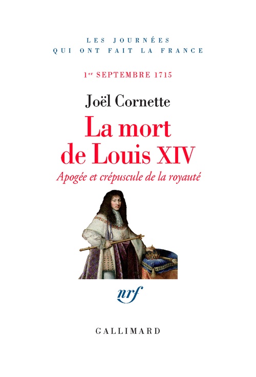 ebook cover of La mort de Louis XIV. Apogée et crépuscule. 1er septembre 1715, by Joël Cornette