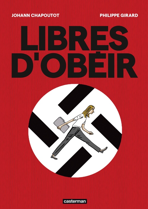 Couverture ebook de Libres d'obéir, de Johann Chapoutot, Philippe Girard