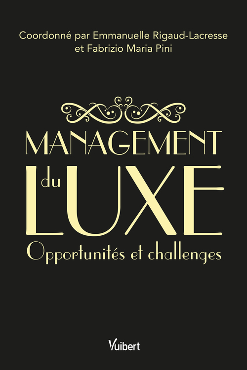 ebook cover of Management du luxe, by Collectif, Fabrizio Maria pini, Emmanuelle Rigaud-Lacresse