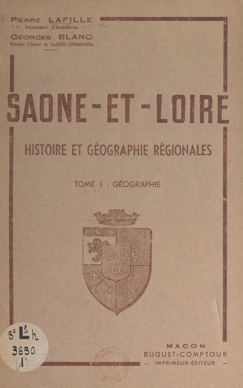 Couverture ebook de Saône-et-Loire : histoire et géographie régionales (1). Géographie, de Georges Blanc, Pierre Lafille