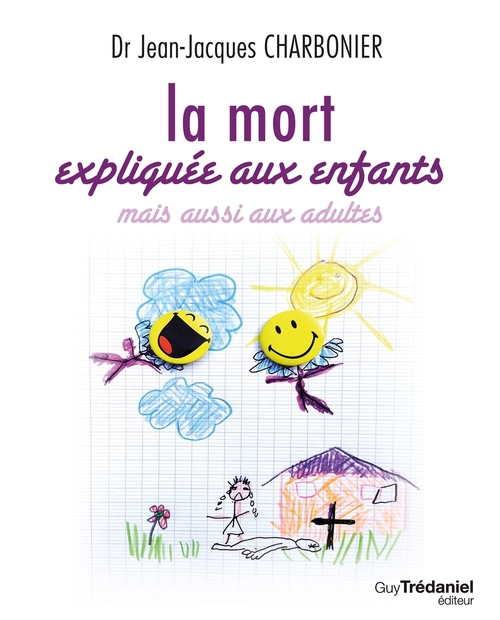ebook cover of La mort expliquée aux enfants - mais aussi aux adultes, by Jean-Jacques Charbonnier