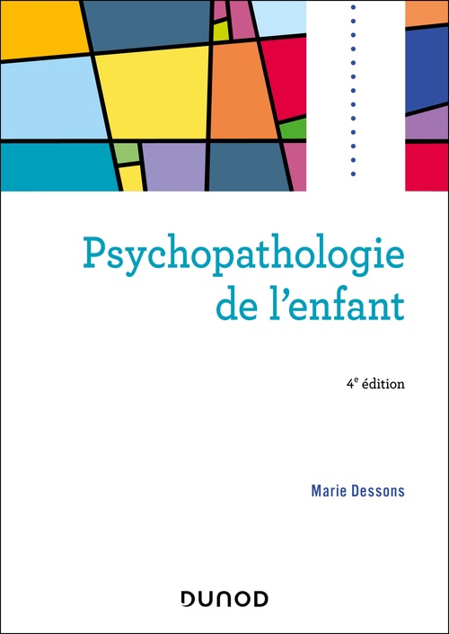 Couverture ebook de Psychopathologie de l'enfant - 4e éd., de Marie Dessons