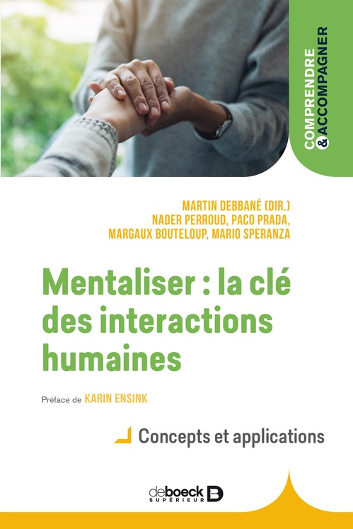 ebook cover of Mentaliser : la clé des interactions humaines, by Martin Debbané, Paco Prada, Margaux Bouteloup, Mario Speranza, Nader Perroud