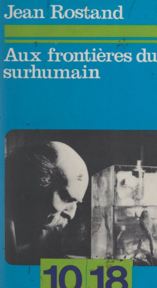Couverture ebook de Aux frontières du surhumain, de Jean Rostand