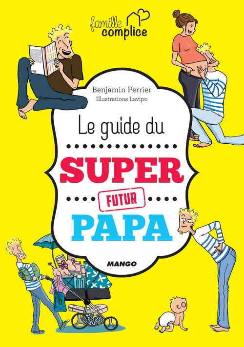 Couverture ebook de Le guide du super futur papa, de Lavipo, Benjamin Perrier
