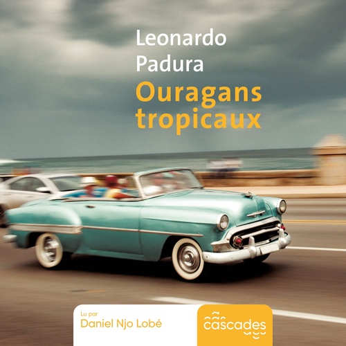 audiobook cover of Ouragans tropicaux, by Leonardo Padura