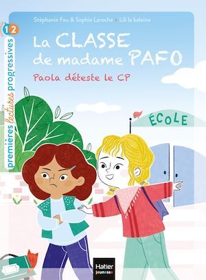 Couverture ebook de La classe de Madame Pafo - Paola déteste le CP - CP 6/7 ans, de Stéphanie Fau, Sophie Laroche