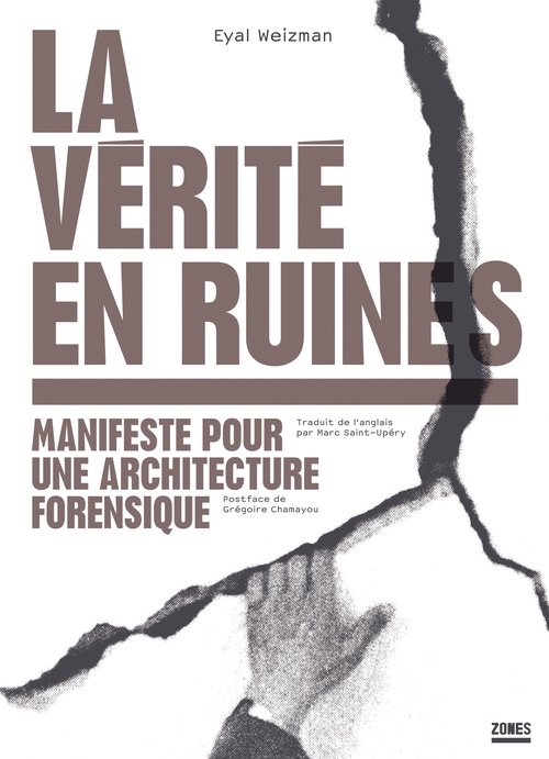 ebook cover of La vérité en ruines - Manifeste pour une architecture forensique, by Eyal Weizman