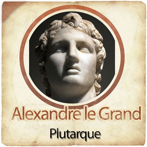 Couverture audiobook de Alexandre le Grand, de Plutarque