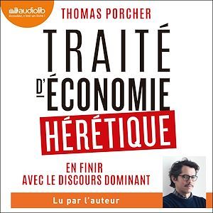 audiobook cover of Traité d'économie hérétique, by Thomas Porcher