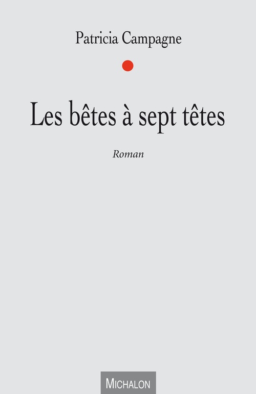 Couverture ebook de Les bêtes à sept têtes, de Patricia Campagne