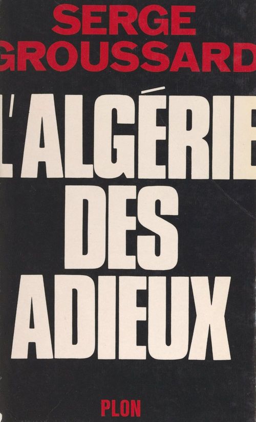 Couverture ebook de L'Algérie des adieux, de Serge Groussard