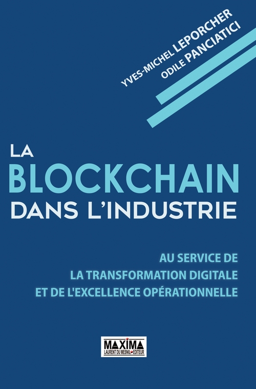 Couverture ebook de La Blockchain dans l'industrie, de Yves Michel Leporcher, Odile Panciatici