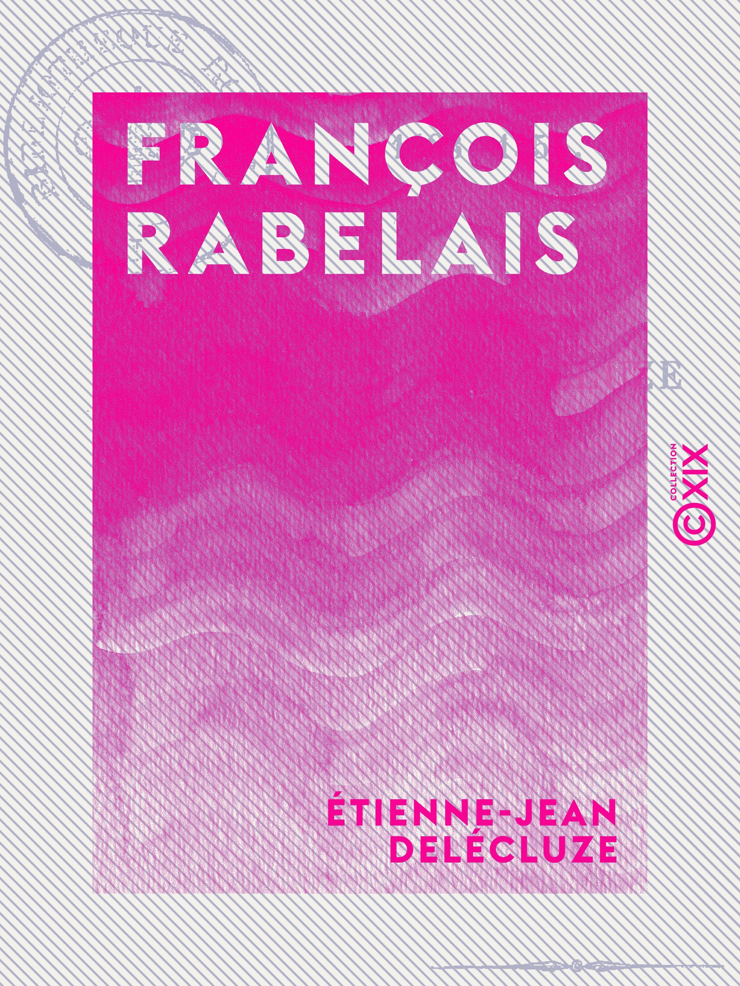 ebook cover of François Rabelais - 1483-1553, by Etienne-Jean Delecluze