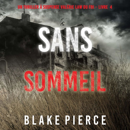 Couverture audiobook de Sans sommeil (Un Thriller à suspense Valérie Law du FBI - Livre 4), de Blake Pierce