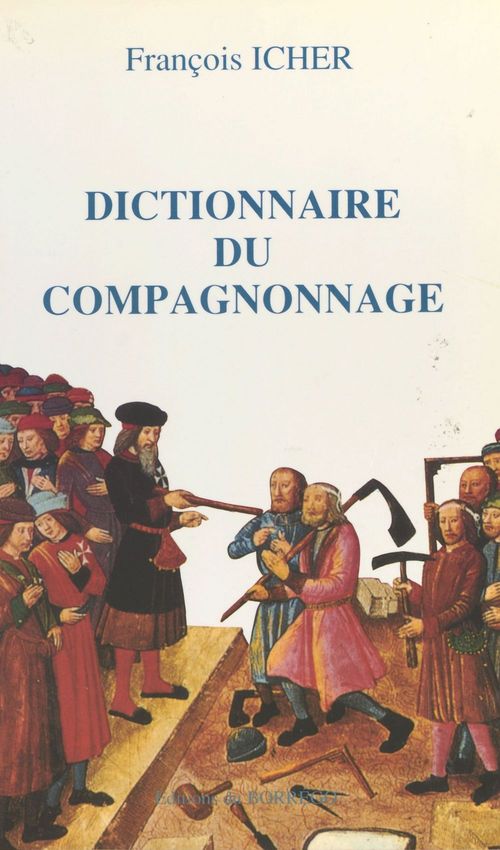 Couverture ebook de Dictionnaire du compagnonnage, de François Icher