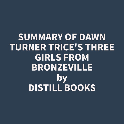 Couverture audiobook de Summary of Dawn Turner Trice's Three Girls from Bronzeville, de Distill Books