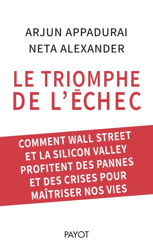 ebook cover of Le triomphe de l'échec, by Neta Alexander, Arjun Appaduraï