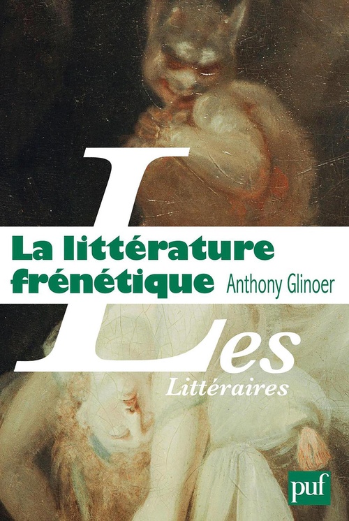 ebook cover of La littérature frénétique, by Anthony Glinoer