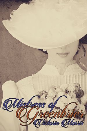 Couverture ebook de Mistress of Greenbrier: The Greenbrier Trilogy, Book Two, de Victoria Morris
