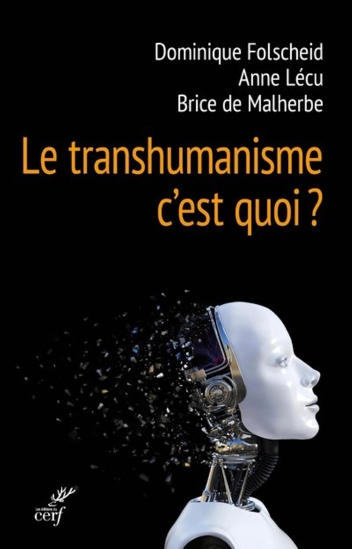 Couverture ebook de LE TRANSHUMANISME, C'EST QUOI ?, de Dominique Folscheid, Anne Lécu, Brice de Malherbe