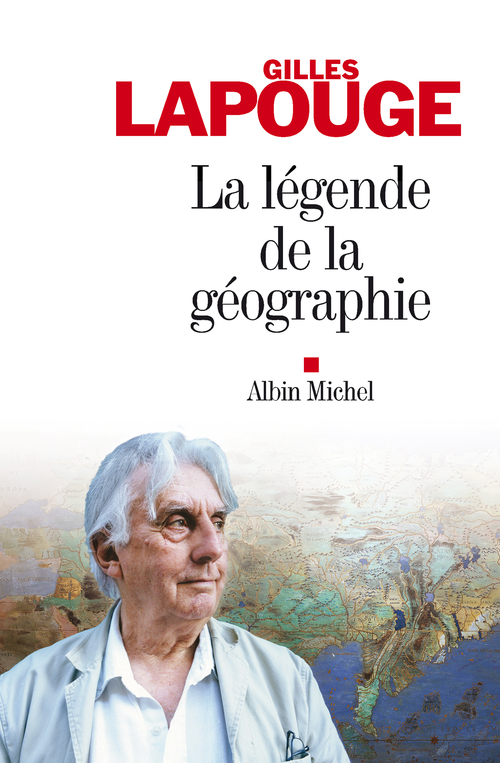 Couverture ebook de La Légende de la géographie, de Gilles Lapouge
