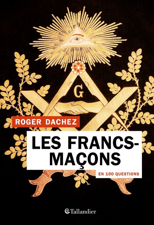 Couverture ebook de Les Francs-maçons en 100 questions, de Roger Dachez