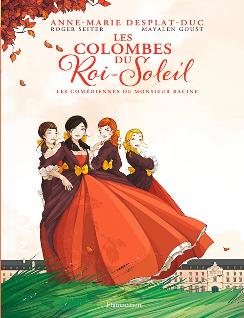 Couverture ebook de Les Colombes du Roi-Soleil (Tome 1) - Les Comédiennes de Monsieur Racine, de Roger Seiter, Mayalen Goust