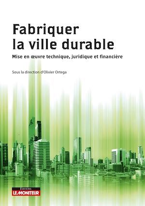 ebook cover of Fabriquer la ville durable, by Olivier Ortega, Collectif