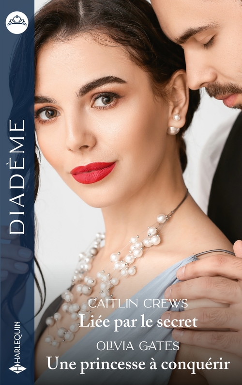 Couverture ebook de Liée par le secret - Une princesse à conquérir, de Caitlin Crews, Olivia Gates