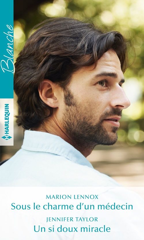 Couverture ebook de Sous le charme d'un médecin - Un si doux miracle, de Lennox/Taylor