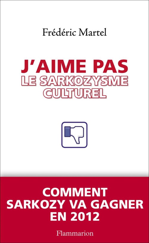 Couverture ebook de J'aime pas le Sarkozysme culturel, de Frédéric Martel