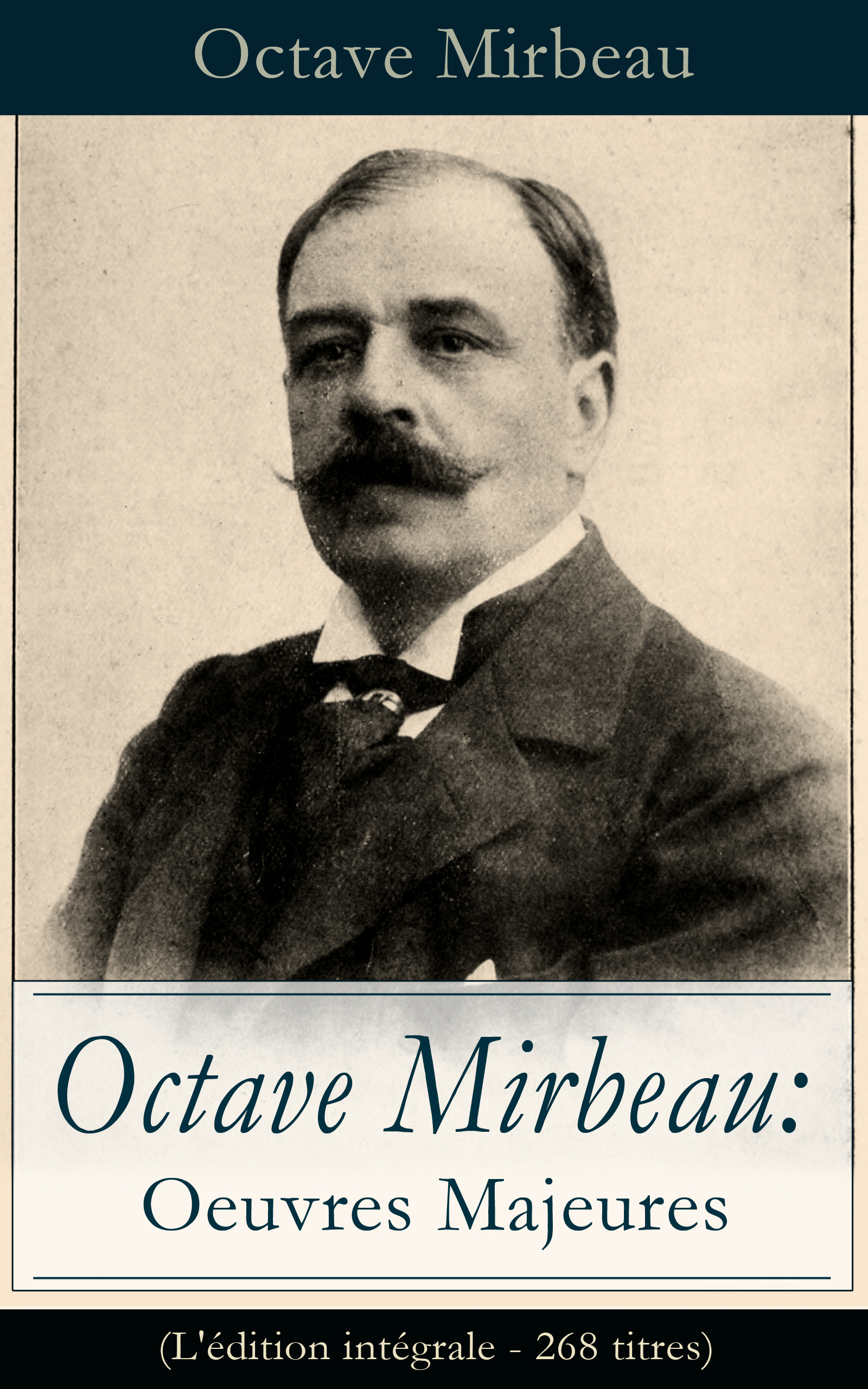Couverture ebook de Octave Mirbeau: Oeuvres Majeures (L'édition intégrale - 268 titres), de Octave Mirbeau