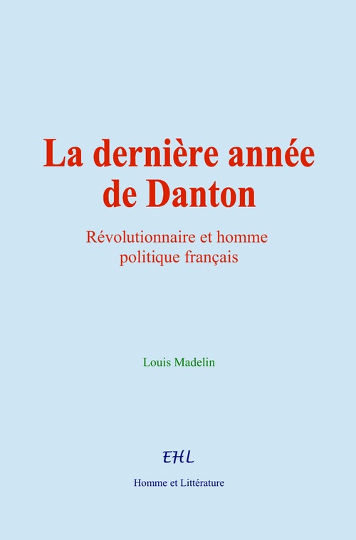 Couverture ebook de La dernière année de Danton, de Louis Madelin